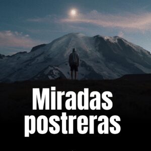 Miradas postreras